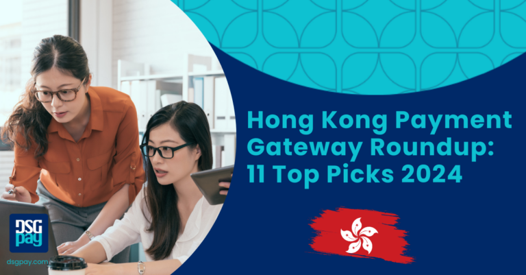 11 Best Hong Kong Payment Gateways For Businesses In 2024 DSGPay   Hong Kong Payment Gateway 2 768x401 