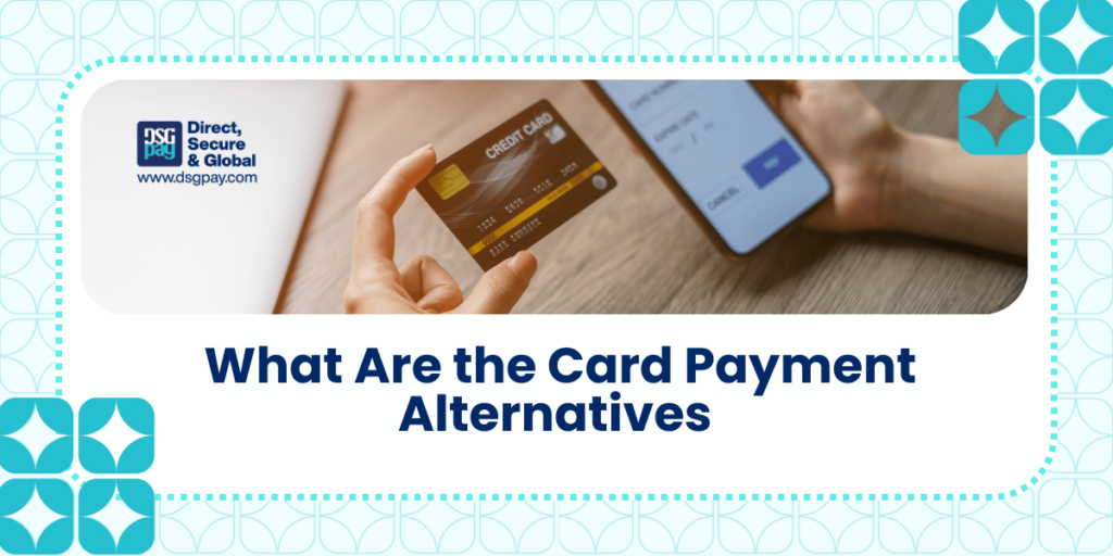 What Are the Card Payment Alternatives