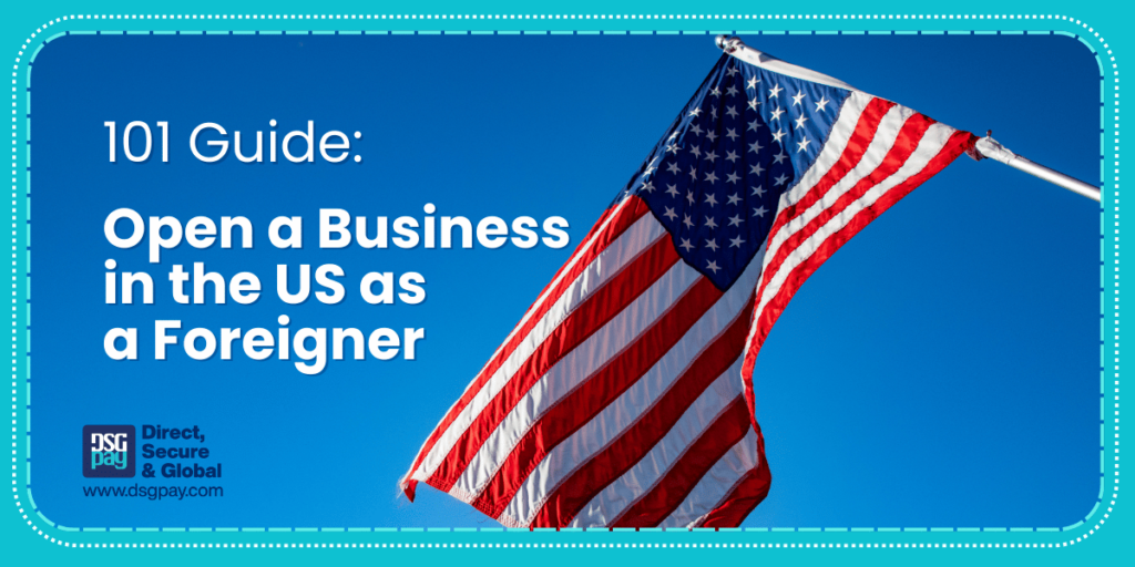 Open a Business in the US as a Foreigner